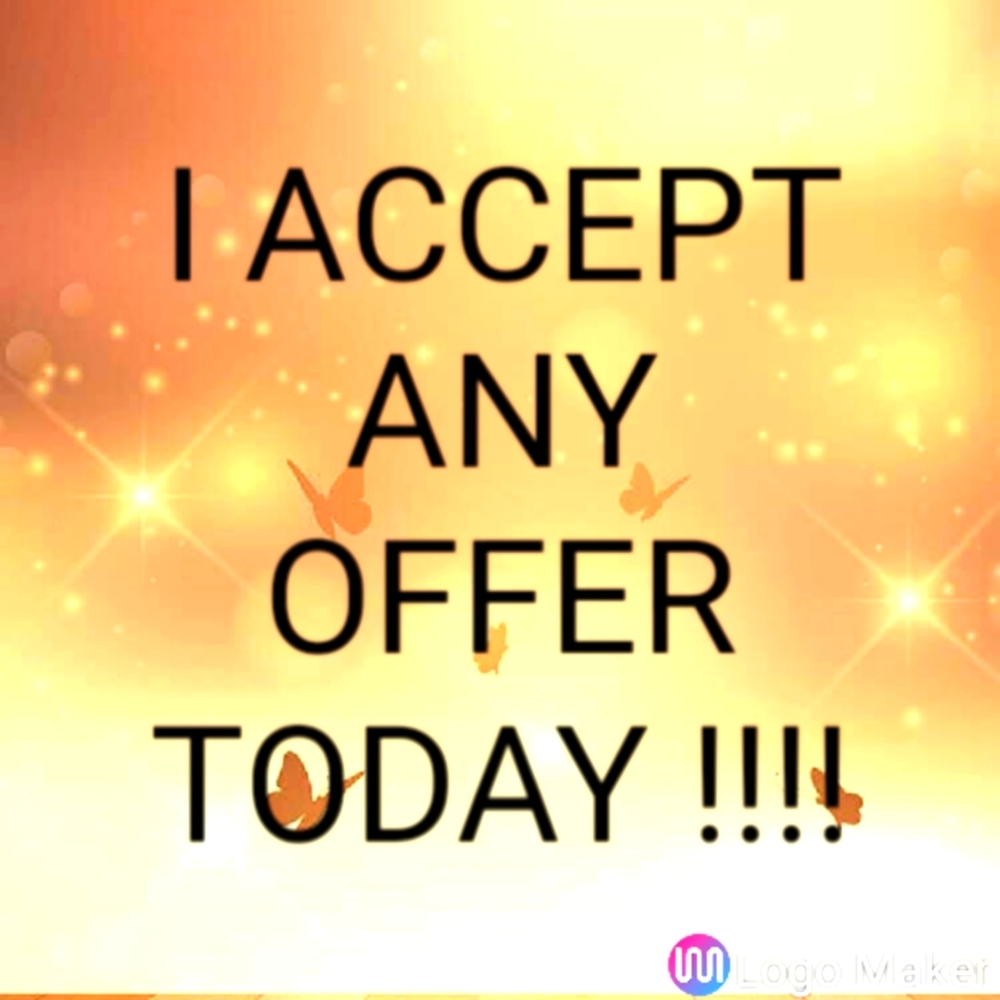 I ACCEPT ANY OFFER!!  TRY ME